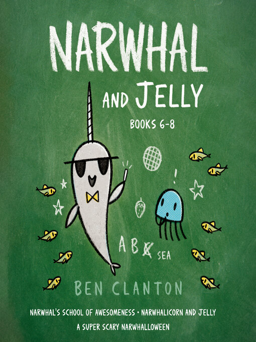 Title details for Narwhal and Jelly Books 6-8 by Ben Clanton - Available